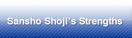 Sansho Shoji’s Strengths